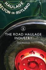 The Road Haulage Industry af Chris Woodcock