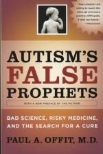 Autism's False Prophets af Paul A. Offit