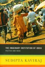 The Imaginary Institution of India af Sudipta (Columbia University) Kaviraj