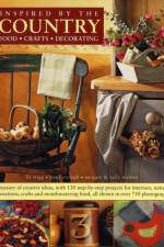 Inspired by the Country: Food, Crafts, Decorating af Stewart Walton