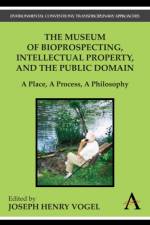 The Museum of Bioprospecting, Intellectual Property, and the Public Domain