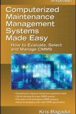 Computerized Maintenance Management Systems Made Easy af Kishan Bagadia