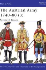 The Austrian Army 1740–80 (3) af Philip Haythornthwaite
