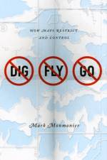 No Dig, No Fly, No Go af Mark Monmonier