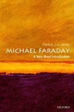 Michael Faraday af Frank A. J. L. (Professor of History of Science James