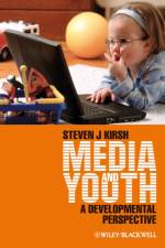 Media and Youth af Steven J. (Professor of Psychology Kirsh
