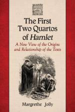The First Two Quartos of Hamlet af Margrethe Jolly