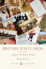 British Postcards of the First World War af Professor Peter Doyle