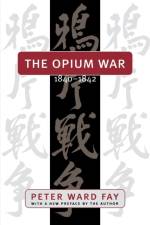 The Opium War, 1840-1842 af Peter Ward Fay