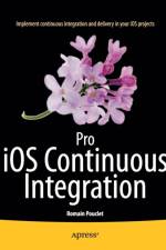 Pro iOS Continuous Integration af Romain Pouclet