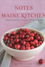 Notes from a Maine Kitchen af Kathy Gunst