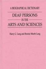 Deaf Persons in the Arts and Sciences af Harry G. Lang