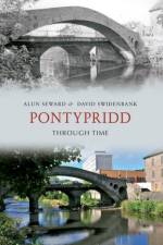 Pontypridd Through Time af Alun Seward