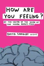 How Are You Feeling? af David Shrigley