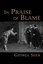 In Praise of Blame af George ( Sher