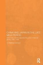 China and Japan in the Late Meiji Period af Urs Matthias (University of Edinburgh Zachmann