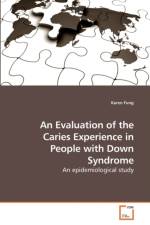 An Evaluation of the Caries Experience in People with Down Syndrome af Karen Fung
