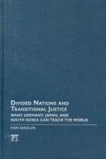 Divided Nations and Transitional Justice af Sang-Jin Han