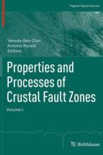 Properties and Processes of Crustal Fault Zones