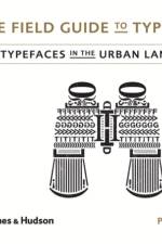 The Field Guide to Typography af Peter Dawson