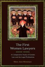 The First Women Lawyers af Mary Jane Mossman