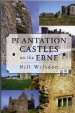Plantation Castles on the Erne af Bill Wilsdon