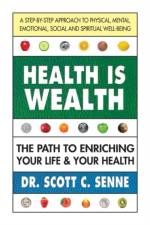 Health Is Wealth af Scott C. Senne