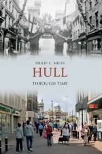 Hull Through Time af Philip C. Miles