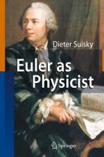 Euler as Physicist af Dieter Suisky