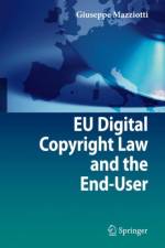 EU Digital Copyright Law and the End-User af Giuseppe Mazziotti