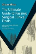 The Ultimate Guide to Passing Surgical Clinical Finals af Mohammed Faysal Malik