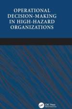 Operational Decision-making in High-hazard Organizations