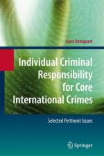 Individual Criminal Responsibility for Core International Crimes af Ciara Damgaard