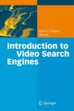 Introduction to Video Search Engines af Zhu Liu