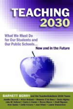 Teaching 2030 af Barnett Berry