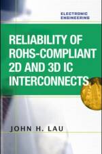 Reliability of RoHS-Compliant 2D and 3D IC Interconnects af John Lau
