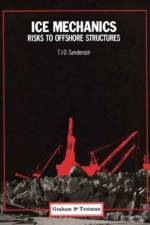 Ice Mechanics and Risks to Offshore Structures af T. Sanderson