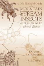 An Illustrated Guide to the Mountain Stream Insects of Colorado af J. V. Ward