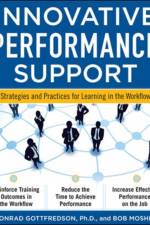 Innovative Performance Support:  Strategies and Practices for Learning in the Workflow af Con Gottfredson