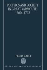 Politics and Society in Great Yarmouth 1660-1722 af Perry (Researcher Gauci