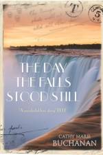 The Day the Falls Stood Still af Cathy Marie Buchanan