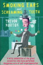 Smoking Ears and Screaming Teeth af Trevor Norton