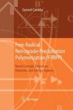 Free-Radical Retrograde-Precipitation Polymerization (FRRPP) af Gerard Caneba