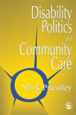 Disability Politics and Community Care af Mark Priestley