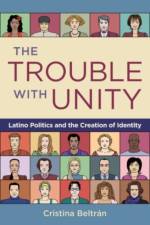 The Trouble with Unity af Cristina (Associate Professor of Political Science Beltran
