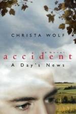 Accident: a Day's News af Christa Wolf