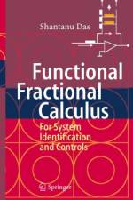 Functional Fractional Calculus for System Identification and Controls af Shantanu Das