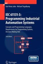 IEC 61131-3: Programming Industrial Automation Systems af Michael Tiegelkamp