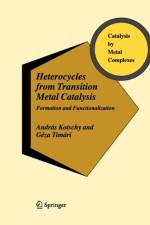 Heterocycles from Transition Metal Catalysis af Andras Kotschy