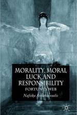 Morality, Moral Luck and Responsibility af N. Athanassoulis